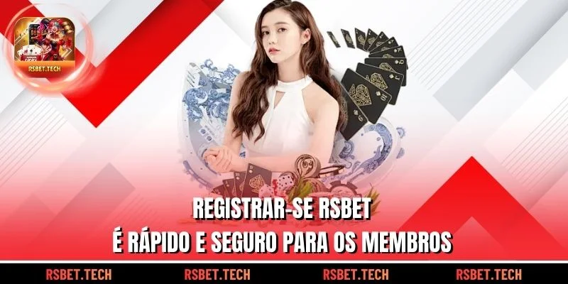 Registrar-se RSBET é rápido e seguro para os membros